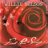 Nelson, Willie First Rose Of Spring