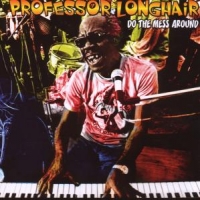 Professor Longhair Do The Mess Around