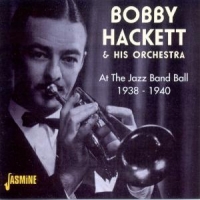 Hackett, Bobby & His Orchestra At The Jazz Band Ball