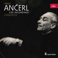 Czech Philharmonic Orchestra Karel Ancerl: Live Recordings - Concertos