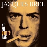 Brel, Jacques Ne Me Quitte Pas