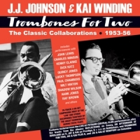 Johnson, J.j. & Kai Winding Trombones For Two - The Classic Collaborations 1953-195