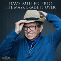 Miller, Dave -trio- Mask-erade Is Over