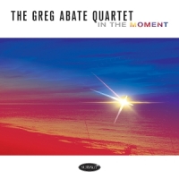 Greg Abate Quartet In The Moment