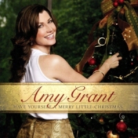 Grant, Amy Have Yourself A Merry Little Christ