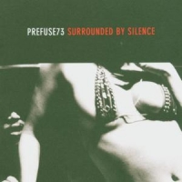 Prefuse 73 Surrounded By Silence
