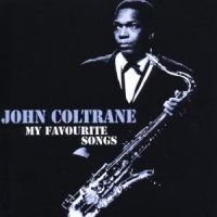 Coltrane, John My Favourite Songs