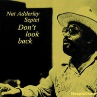 Adderley, Nat -septet- Don T Look Back