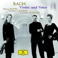 Hilary Hahn, Matthias Goerne, Chris Bach - Violin And Voice