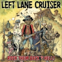Left Lane Cruiser Rock Them Back To Hell!