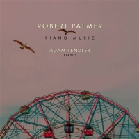 Tendler, Adam Robert Palmer  Piano Music