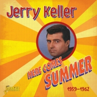 Keller, Jerry Here Comes Summer 1959-62