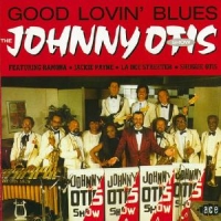 Otis, Johnny -show- Good Lovin' Blues