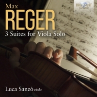 Sanzo, Luca Reger: 3 Suites For Viola Solo