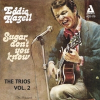 Hazell, Eddie Sugar Don T You Know - The Trios -