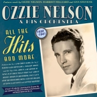 Ozzie Nelson & His Orchestra All The Hits And More 1930-41