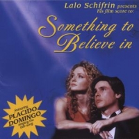 Schifrin, Lalo Something To Believe In