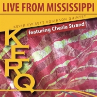 Kevin Everett Robinson Quintet Feat Live From Mississippi