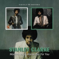 Clarke, Stanley Modern Man/i Wanna Play For You