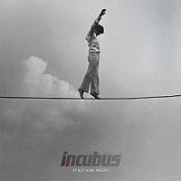 Incubus If Not Now When?
