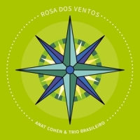 Anat Cohen & Trio Brasileiro Rosa Dos Ventos