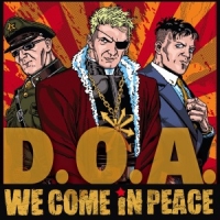 D.o.a. We Come In Peace