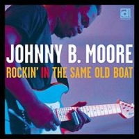 Moore, Johnny B. Rockin  In The Same Old Boat