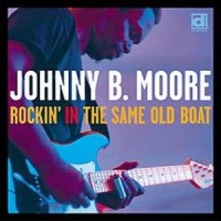 Moore, Johnny B. Rockin  In The Same Old Boat