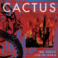 Cactus Tko Tokyo - Live In Japan