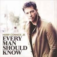 Connick, Harry Jr. Every Man Should Know