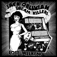 Jack Oblivian & The Dream Killers Lost Weekend