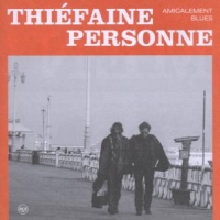 Thiefaine, Hubert-felix & Paul Personne Amicalement Blues