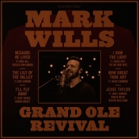 Mark Wills Grand Ole Revival