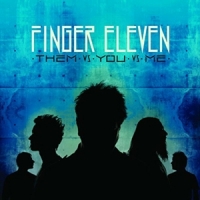 Finger Eleven Them Vs You Vs Me