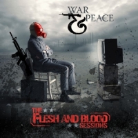 War & Peace Flesh & Blood Sessions