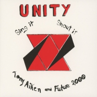 Aiken, Tony & Future 2000 Unity: Sing It, Shout It