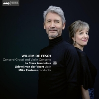 La Sfera Armoniosa/mike Fentross/lidewij Van Der Voort Concerti Grossi & Violin Concerto