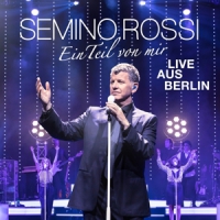 Rossi, Semino Ein Teil Von Mir (live Aus Berlin)