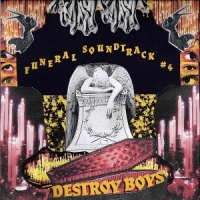 Destroy Boys Funeral Soundtrack #4