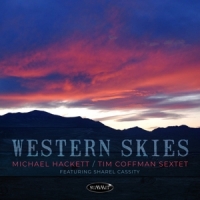 Hackett, Michael & Tim Coffman -sextet- Western Skies