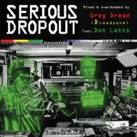 Dread, Greg/don Letts Serious Dropout