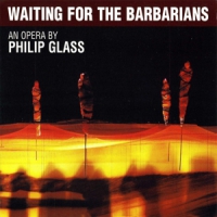 Glass, Philip Waiting For The Barbarian
