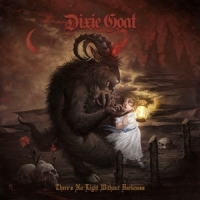 Dixie Goat There's No Light Without Darkness -coloured-