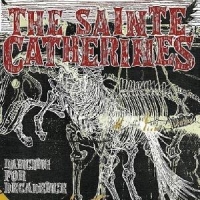 Sainte Catherines, The Dancing For Decadence