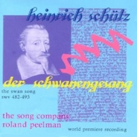 Song Company, The & Roland Peelman Heinrich Schutz  Swan Song