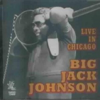 Johnson, Big Jack Live In Chicago