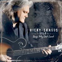 Skaggs, Ricky Songs My Dad Loved