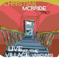Christian Mcbride Trio Live At The Village Vanguard