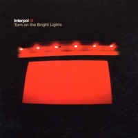 Interpol Turn On The Bright Lights