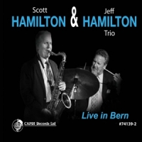 Hamilton, Scott & Jeff Hamilton Trio Live In Bern